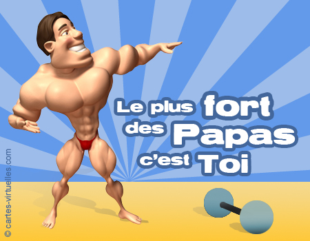 carte Le plus fort des Papas, c'est toi !