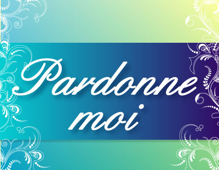 carte Pardonne moi